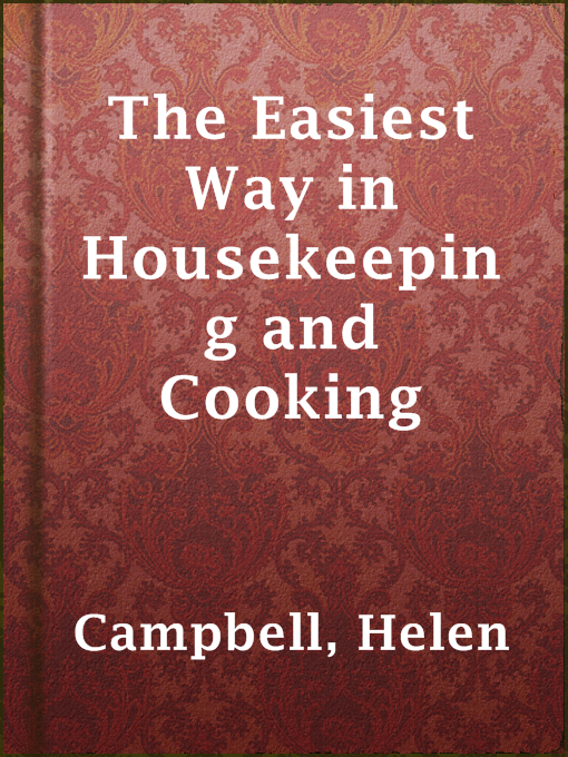 Title details for The Easiest Way in Housekeeping and Cooking by Helen Campbell - Available